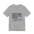 Professional Travel Ball Parent Shirt - Three Games Two Coolers One Folding Chair