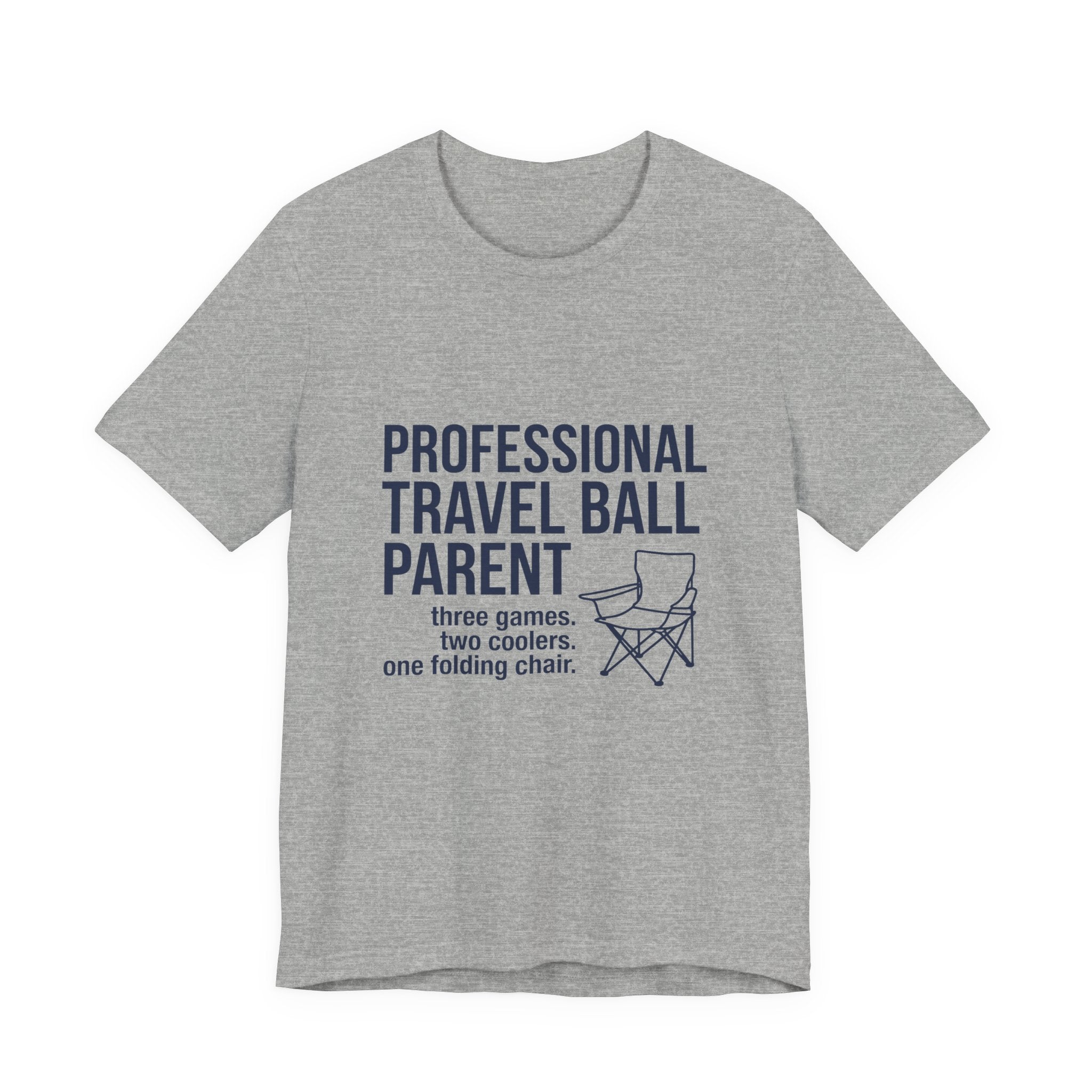 Professional Travel Ball Parent Shirt - Three Games Two Coolers One Folding Chair