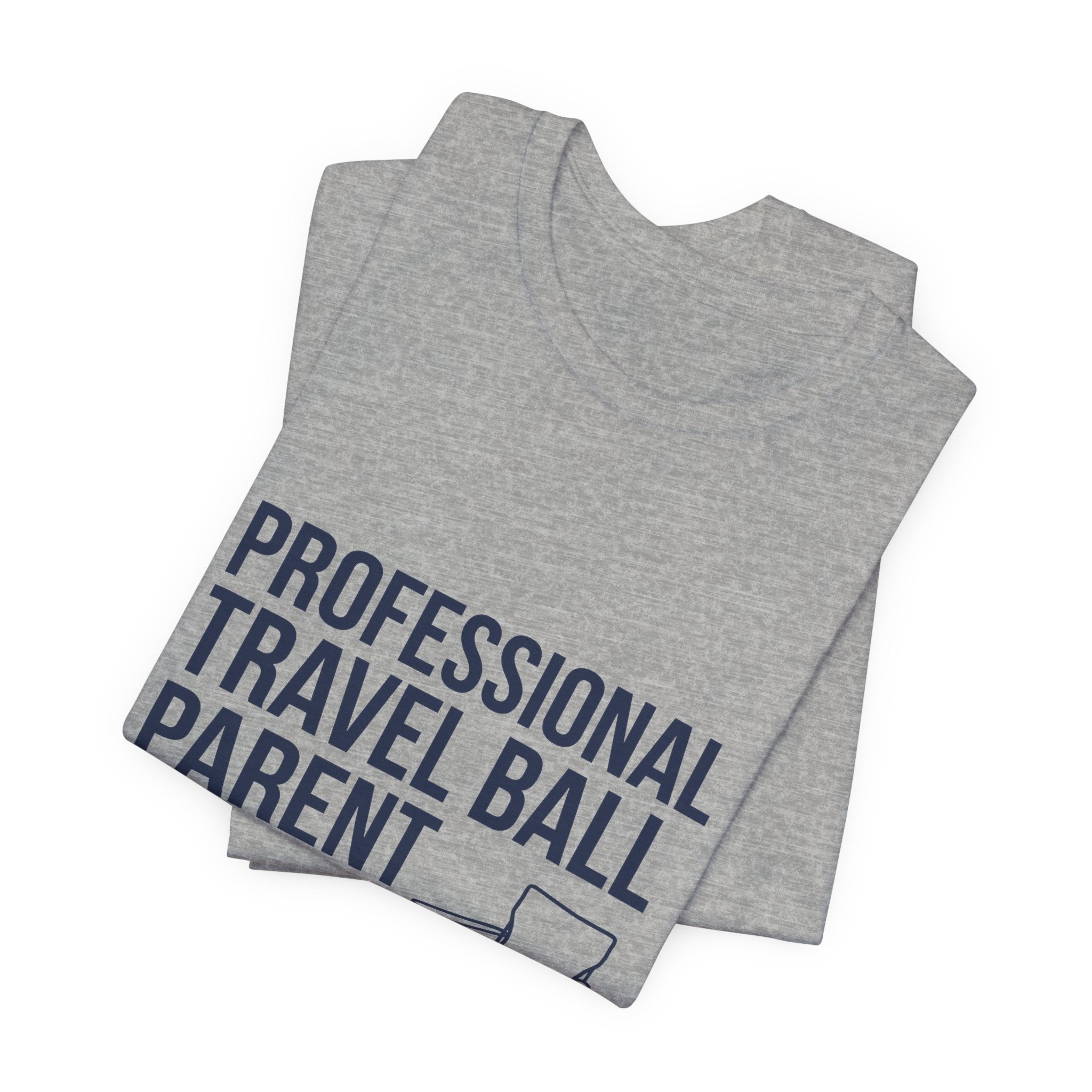 Professional Travel Ball Parent Shirt - Three Games Two Coolers One Folding Chair