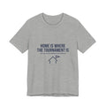 Home Is Where The Tournament Is - Travel Baseball Family Shirt