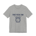 First Pitch 7AM Last Out 9PM Worth It - Funny Travel Ball Parent Shirt